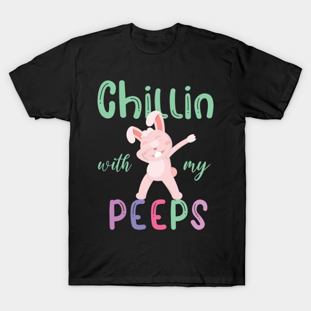 Funny Chillin With My Peeps Easter Bunny T-Shirt by DonVector